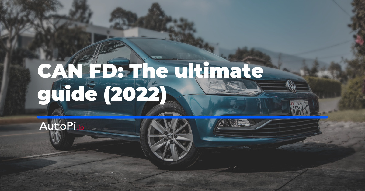 CAN FD: The Ultimate Guide (2022)