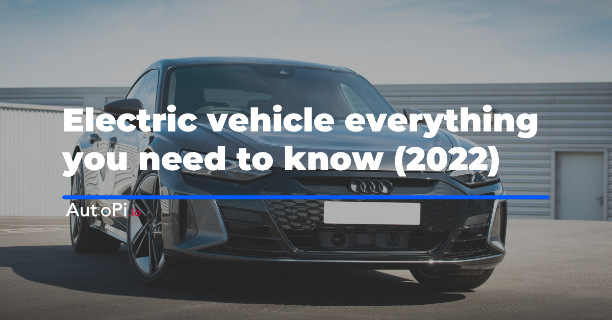 Electric Vehicle: Everything You Need to Know (2022)
