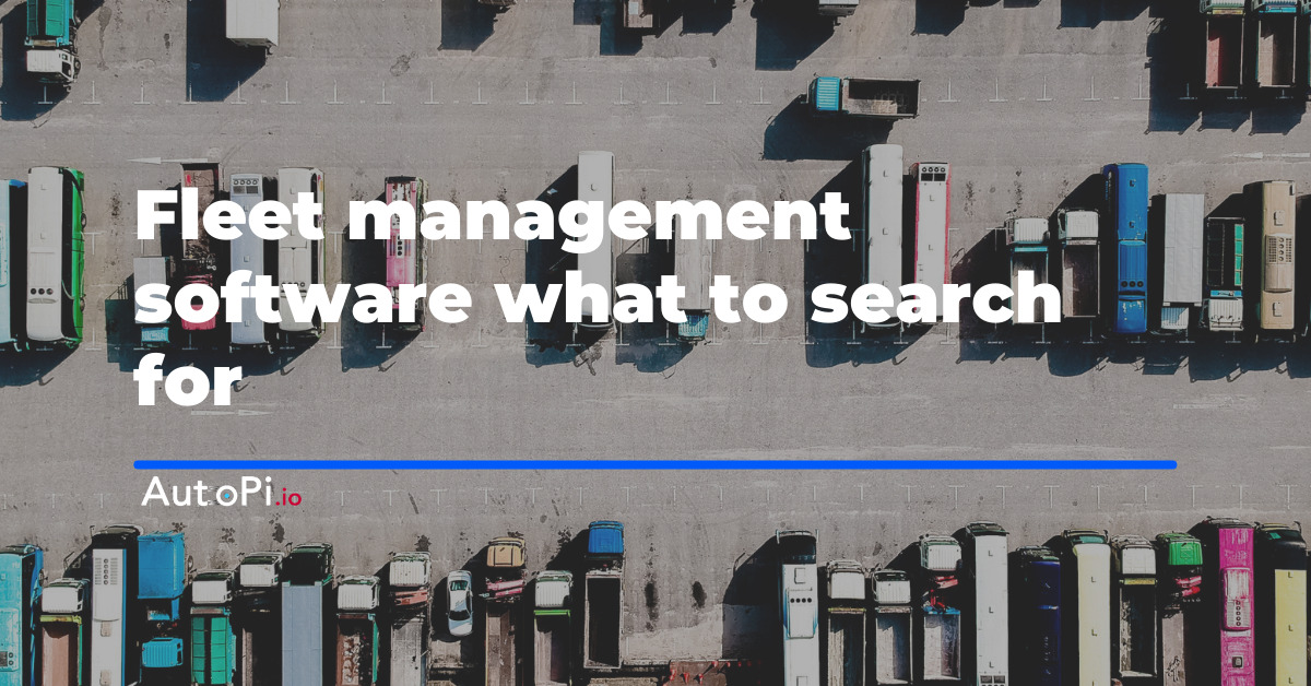Fleet Management Software: What to Search for