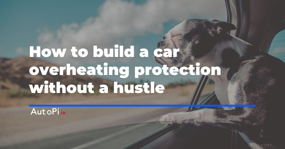 How To Build a Car Overheating Protection Without a Hassle