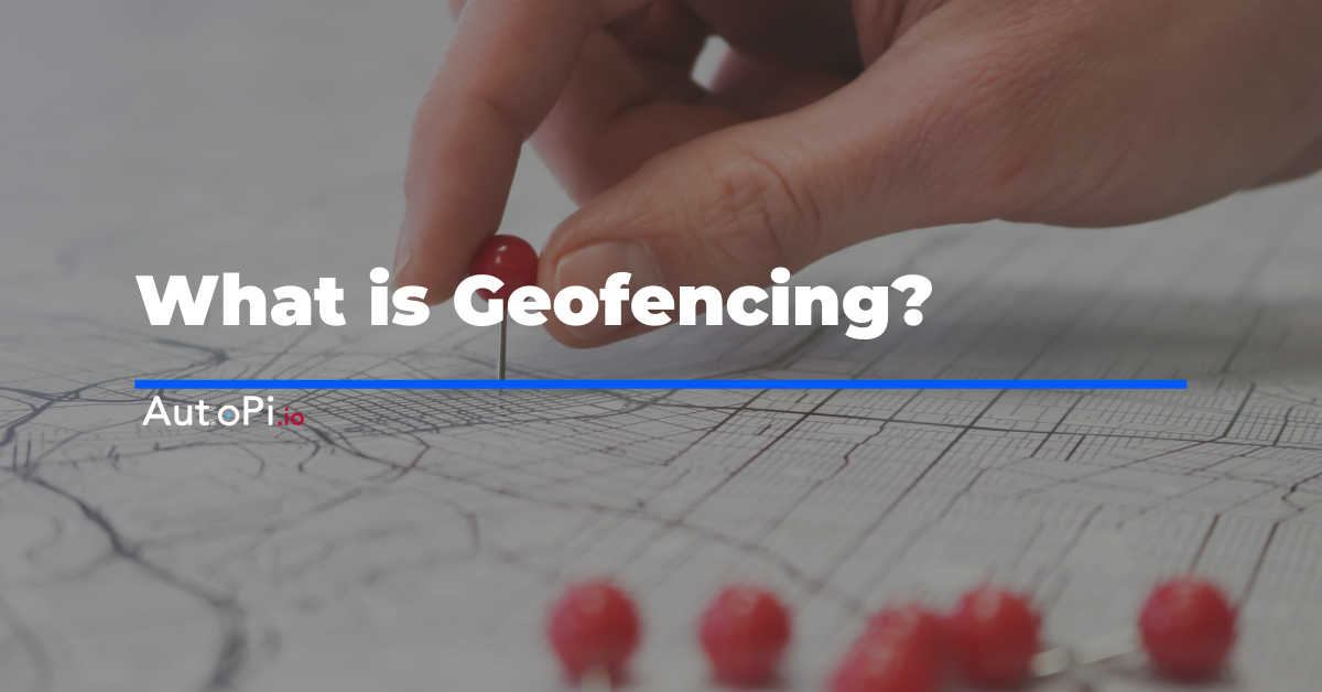 What is Geofencing? Easily Explained