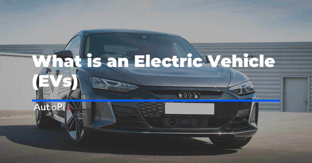 What is an Electric Vehicle (EVs)
