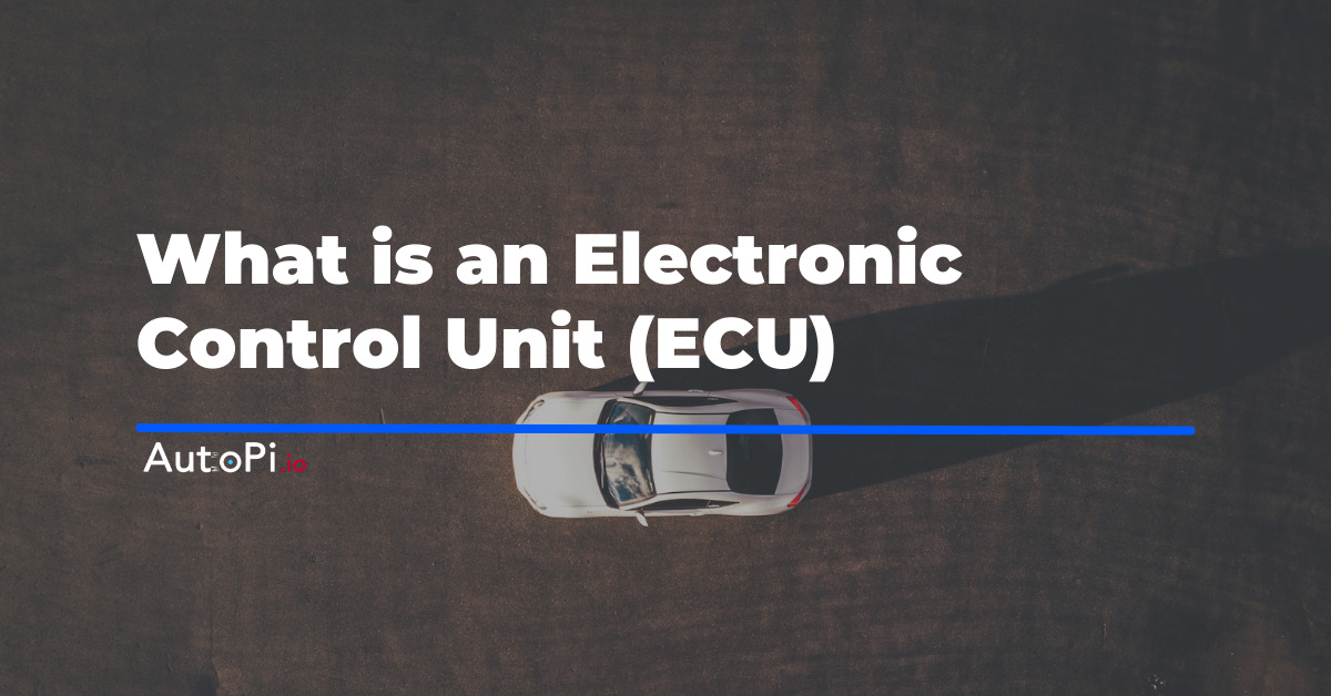 What is an Electronic Control Unit (ECU)?